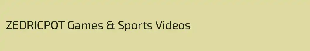 ZEDRICPOT Games & Sports Videos